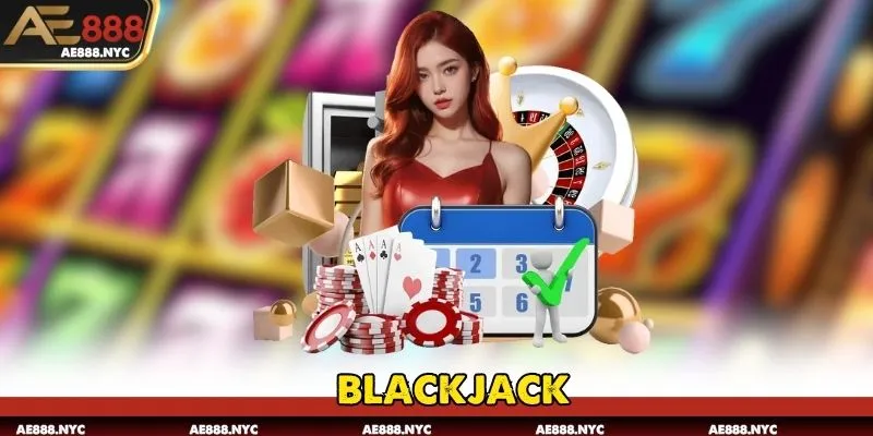 Blackjack AE888 – So Bài Cực Đỉnh, Thắng Lớn Mỗi Ngày