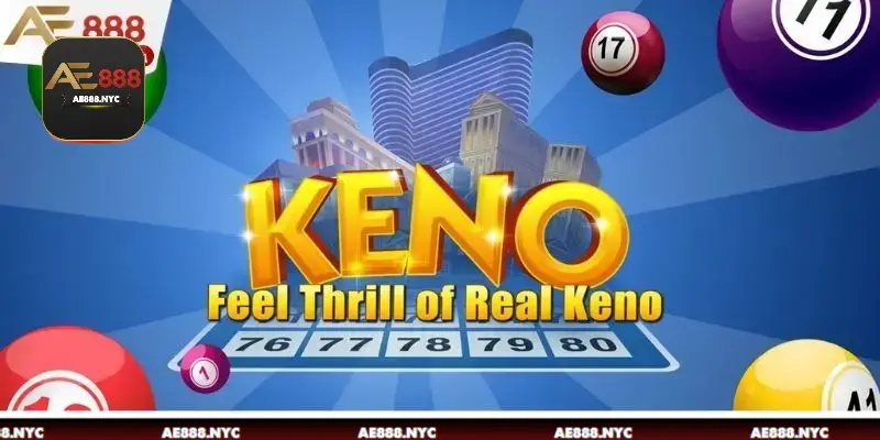 Keno - Loại Hình Quay Thưởng Vô Cùng Hấp Dẫn Và Thú Vị